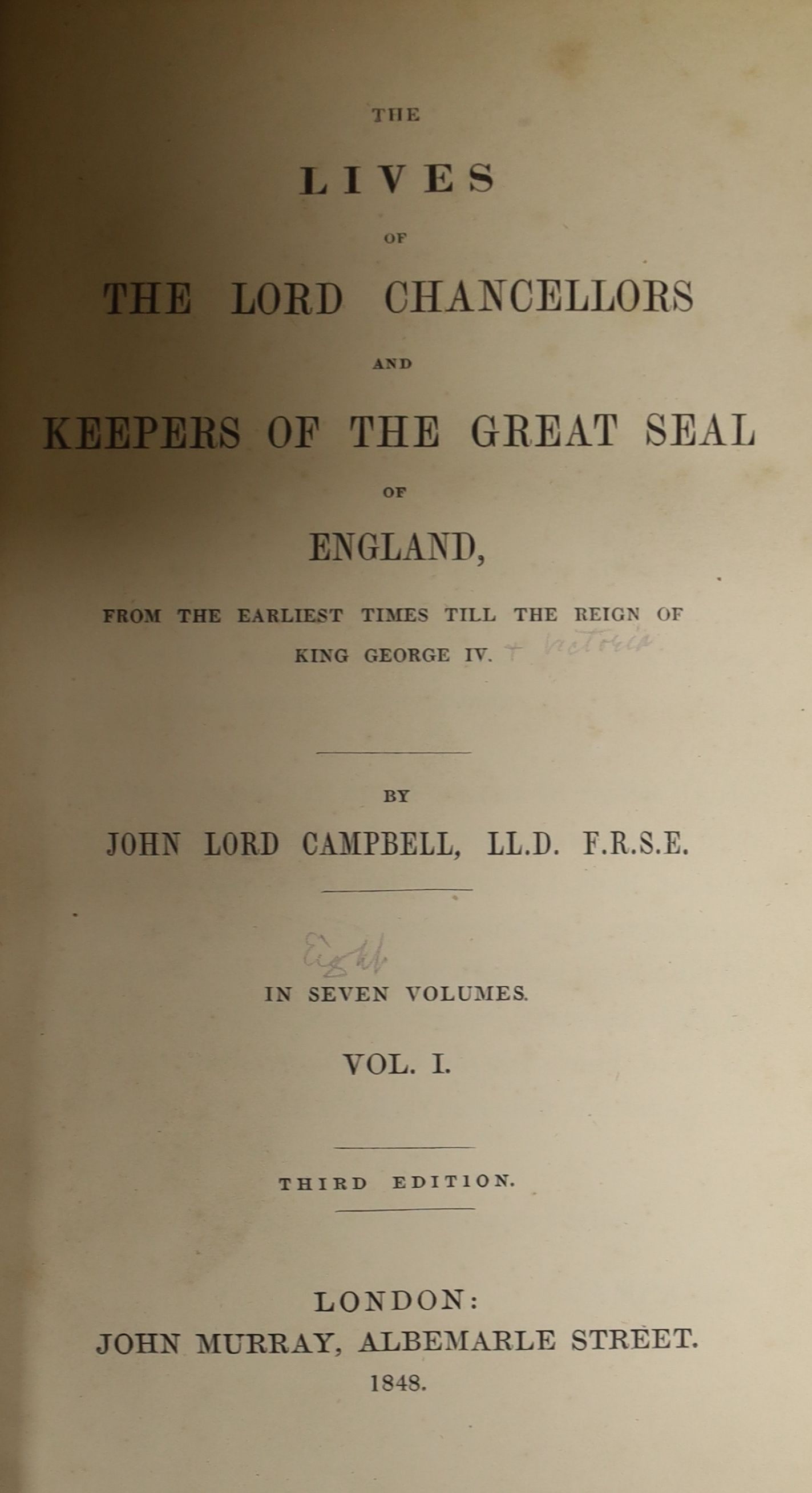 Campbell, John . Baron Campbell - The Lives of the Lord Chancellors and Keepers of the Great Seal of England, 3rd edition, 7 vols, ivory, tree calf rebacked, London, 1848, together with vol 8, London, 1869 (8)